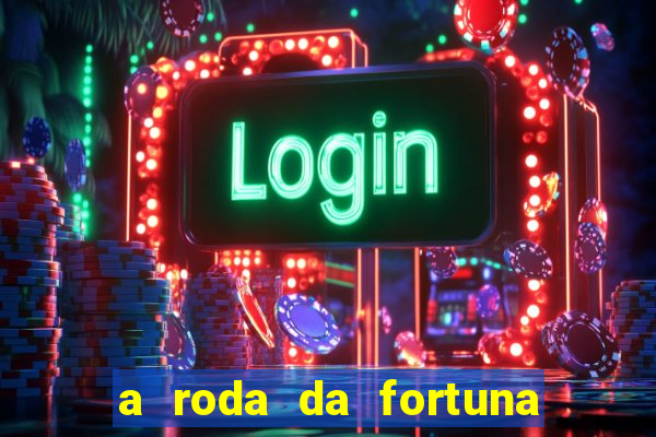 a roda da fortuna o que ele sente por mim